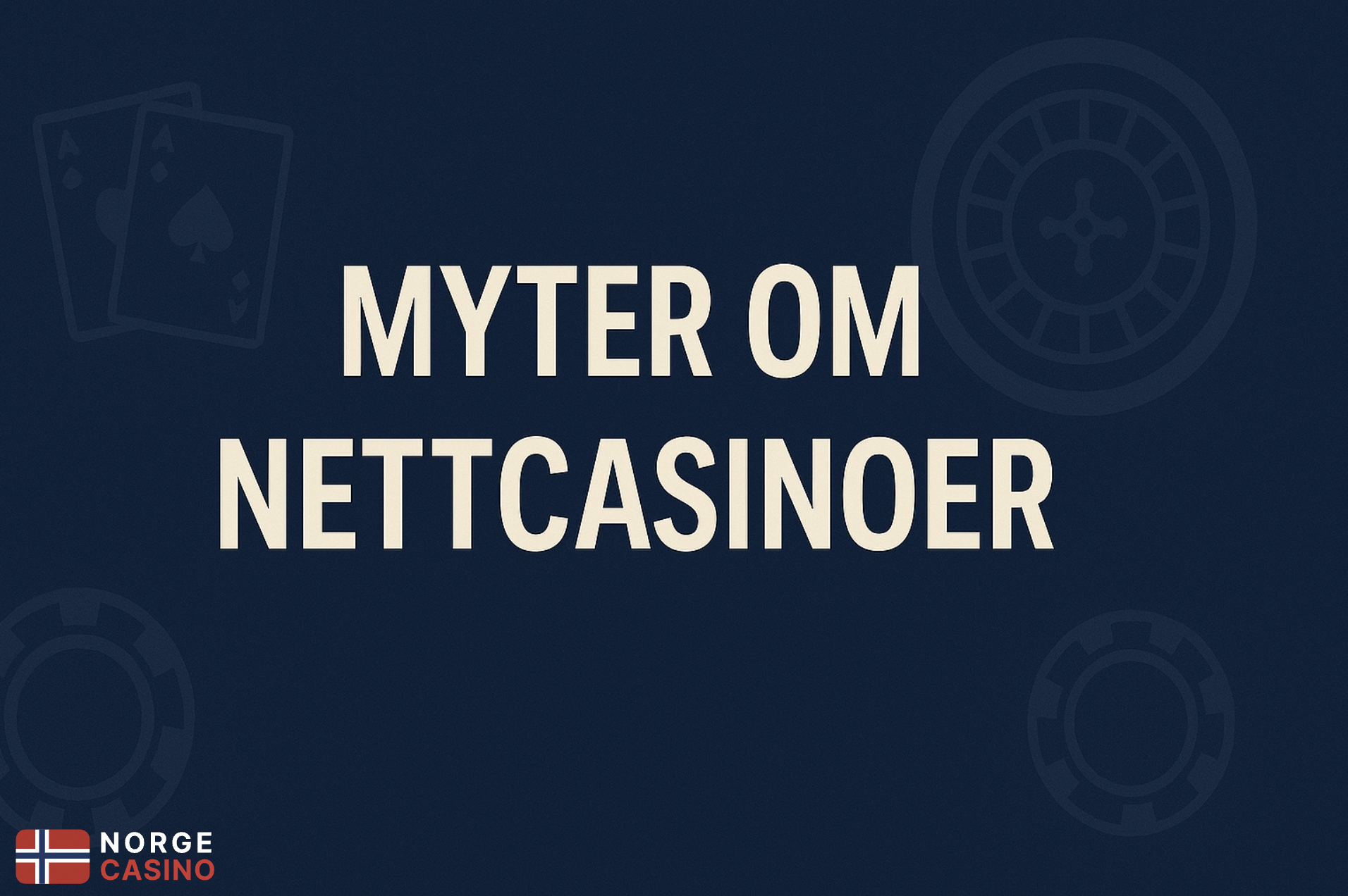 Vanlige myter og misforståelser om nettcasinoer