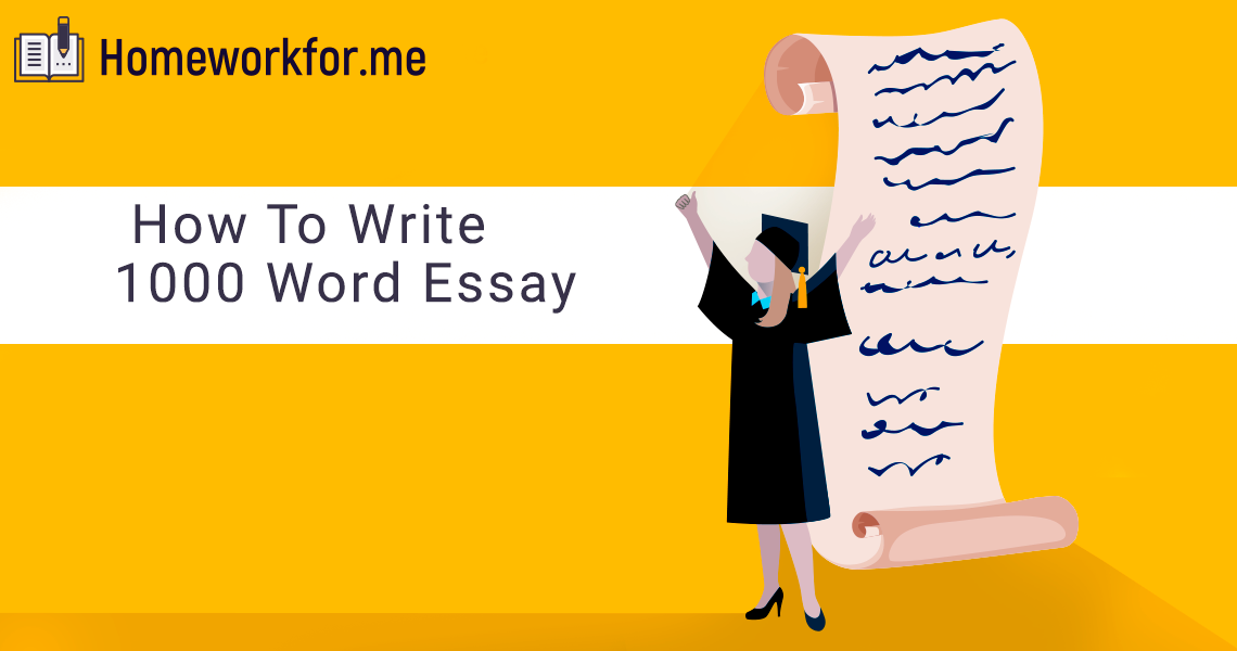How to Write a 1000 Word Essay [2023 Update]